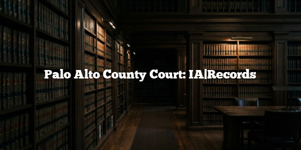 Palo Alto County Court: IA|Records